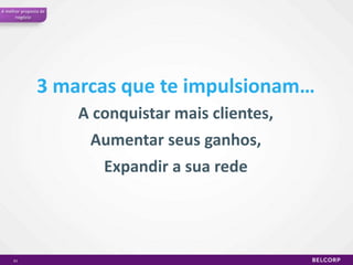 A melhorproposta de negócioPara todasas idades…