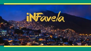 Infavela | Apresentação Light
