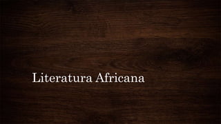 Literatura Africana
 