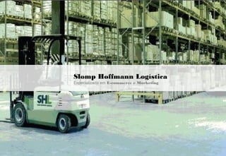 Slomp Hoffmann Logística
Especializada em E-commerce e Marketing
 