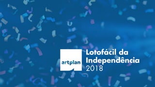 Lotofácil da
Independência
2018
 