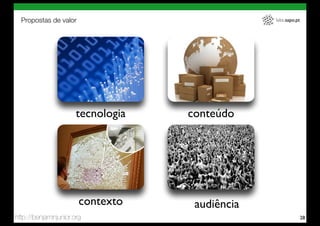 Propostas de valor                             labs.sapo.pt




                       tecnologia   conteúdo




                        contexto     audiência
http://benjaminjunior.org                                       28
 