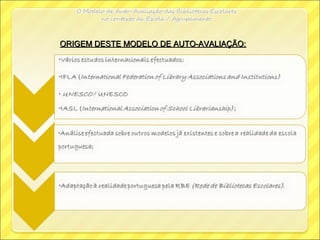 ORIGEM DESTE MODELO DE AUTO-AVALIAÇÃO:ORIGEM DESTE MODELO DE AUTO-AVALIAÇÃO:
 