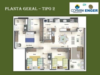 Planta Geral – Tipo 2
 