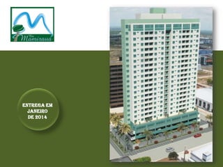 Entrega em
Janeiro
de 2014
 