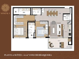 PLANTA 2 SUÍTES – 84 m² COM CHURRASQUEIRA 
 