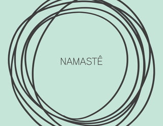 NAMASTÊ
 