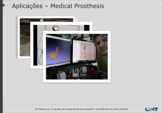 Aplicações – Medical Prosthesis

LWT Software Ltda. – Av. Kennedy, 164. 6o andar, São Bernardo do Campo SP – Cep: 09726-250, Fone: +55 (11) 3232-0532

 