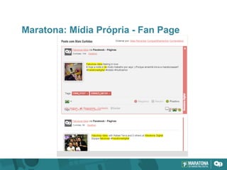 Maratona: Mídia Própria - Fan Page
 