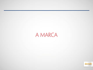 a marca
 