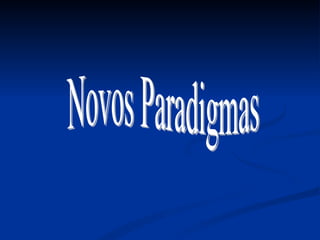 Novos Paradigmas 