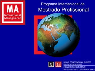 Programa Internacional de   Mestrado Profissional 