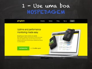 1 - Use uma boa
HOSPEDAGEM
 