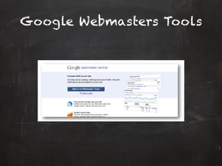 Google Webmasters Tools
 