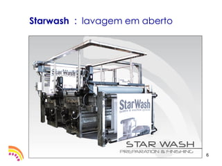 Starwash : lavagem em aberto




                               6
 