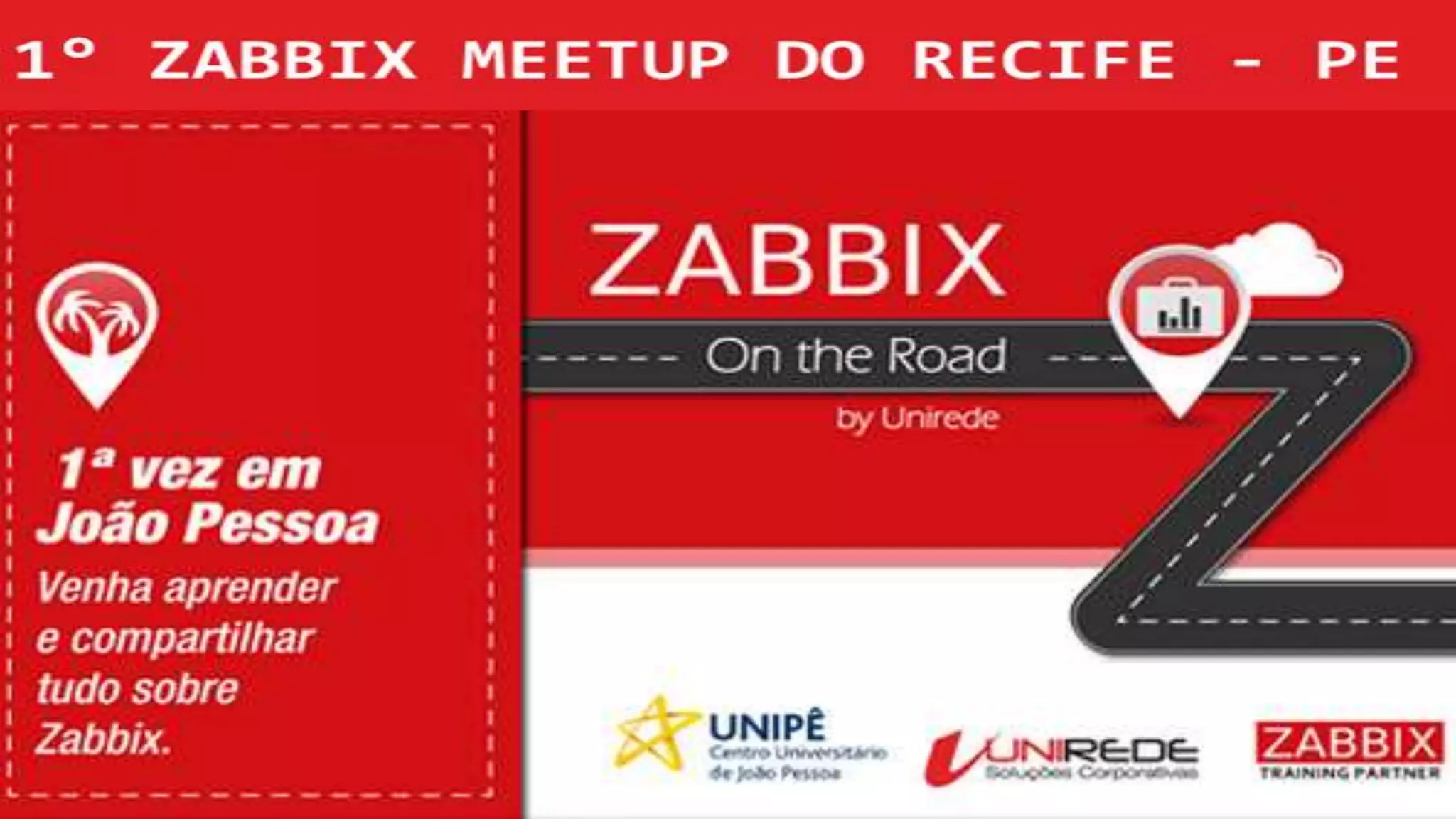 1º Meetup Zabbix Meetup do Recife: Edilmar Junior - Para cima e avante do básico ao avançado com Zabbix