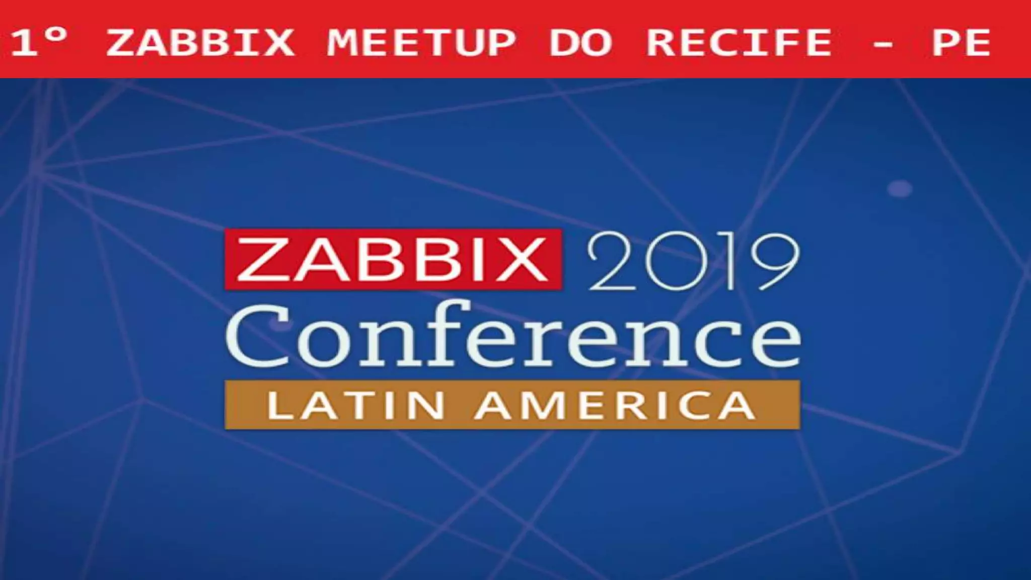 1º Meetup Zabbix Meetup do Recife: Edilmar Junior - Para cima e avante do básico ao avançado com Zabbix