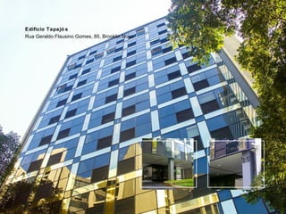 Edificio Tapajó s
Rua Geraldo Flausino Gomes, 85, Brooklin Novo
 