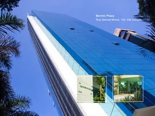 Berrini Plaza
Rua Samuel Morse, 134, Vila Olímpia
 