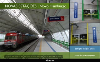 NOVAS ESTAÇÕES | Novo Hamburgo

ESTAÇÃO RIO DOS SINOS

ESTAÇÃO SANTO AFONSO

 