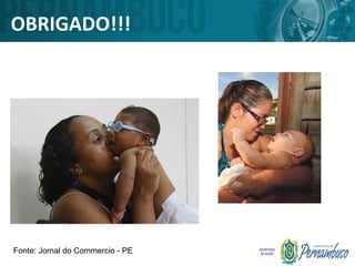 Fonte: Jornal do Commercio - PE
OBRIGADO!!!
 