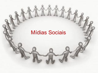 Mídias Sociais
 