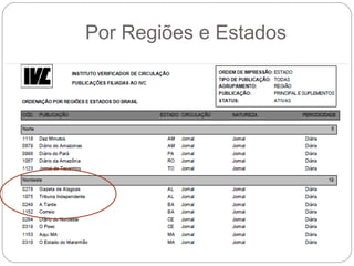 Por Regiões e Estados
 