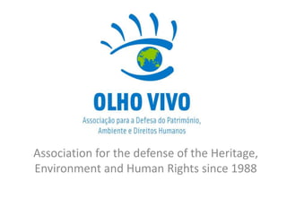 Association for the defense of the Heritage,
Environment and Human Rights since 1988
 