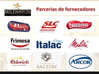 Parcerias de fornecedores 
. 
 
