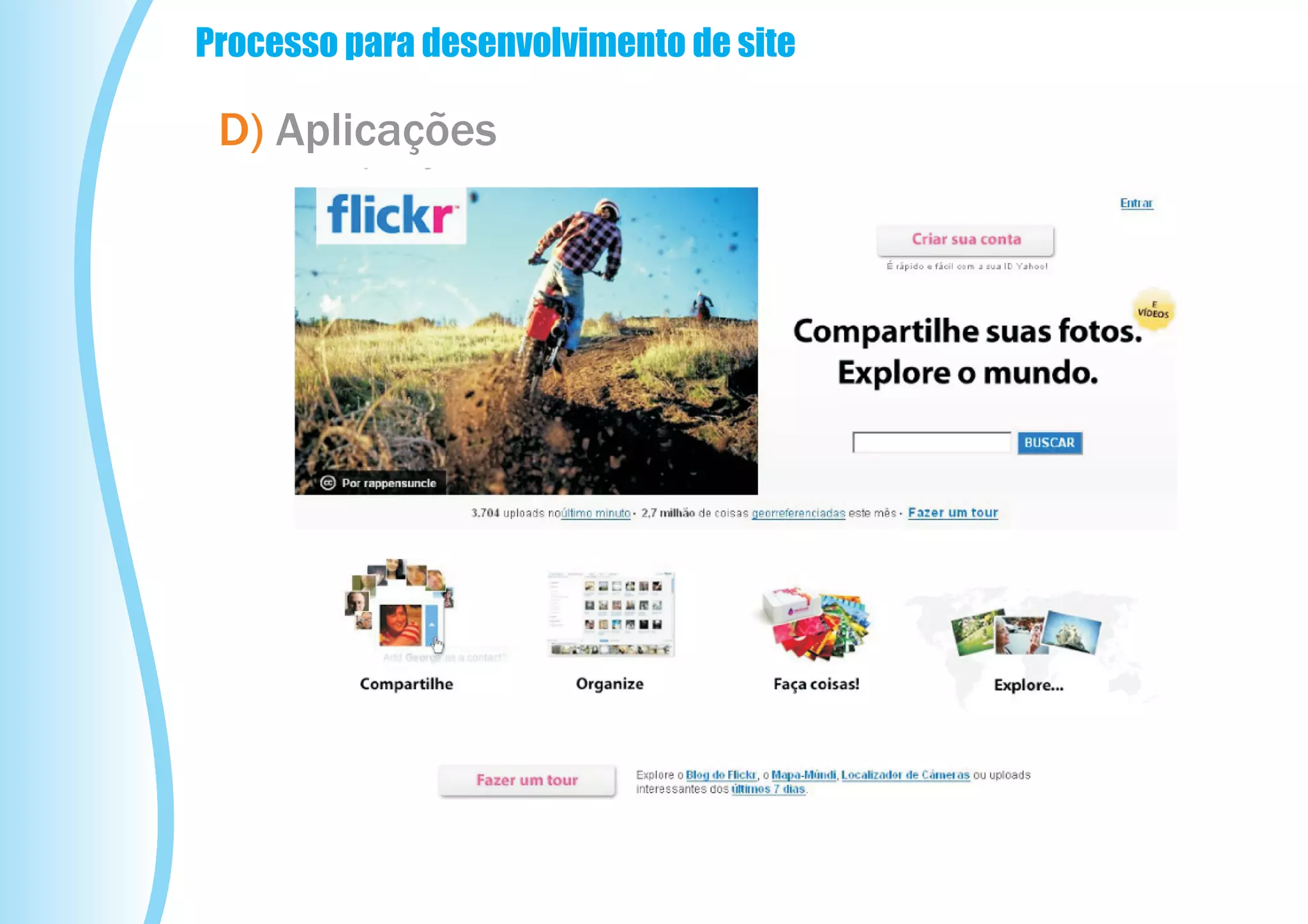 Processo para desenvolvimento de site

 D) Aplicações
 