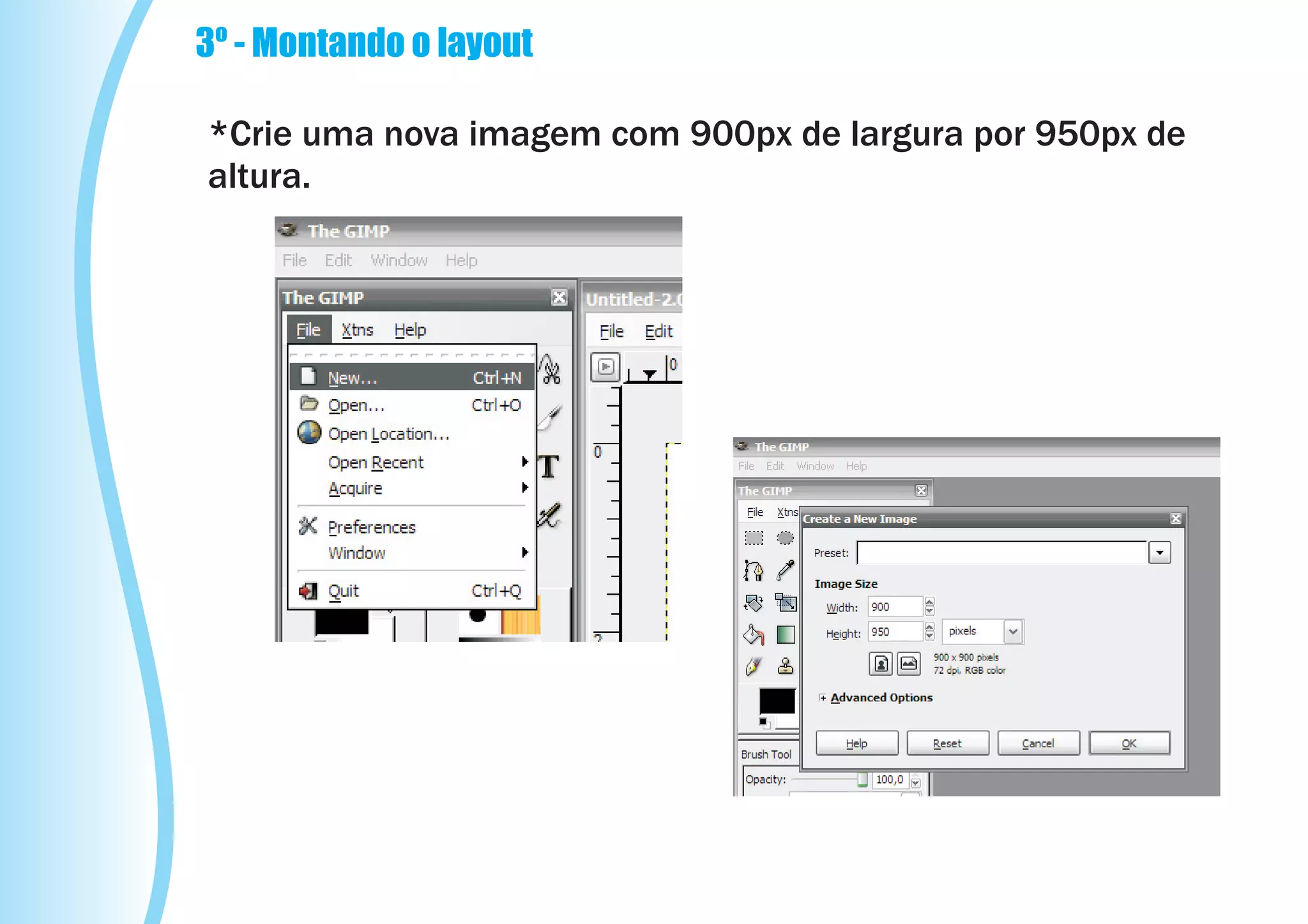 3º - Montando o layout

*Crie uma nova imagem com 900px de largura por 950px de
altura.
 