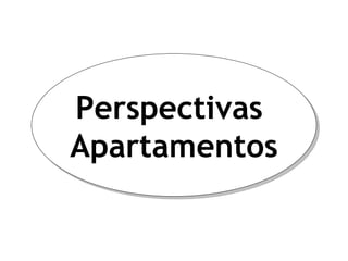 Perspectivas  Apartamentos 
