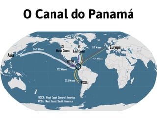 China
O Canal do Panamá
 