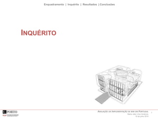 5AVALIAÇÃO DA IMPLEMENTAÇÃO DE BIM EM PORTUGAL
Maria João Lima Venâncio
16 de julho 2015
Enquadramento | Inquérito | Resultados | Conclusões
INQUÉRITO
 