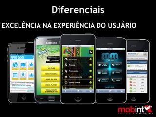 Diferenciais
EXCELÊNCIA NA EXPERIÊNCIA DO USUÁRIO
 