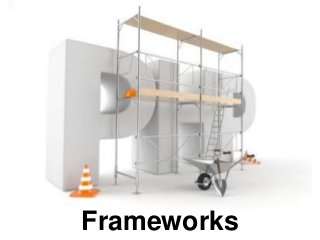 Frameworks
 