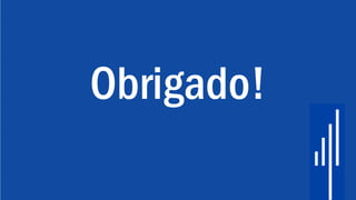 Obrigado!
 