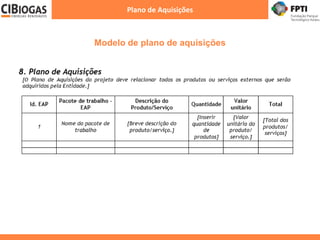 Modelo de plano de aquisições
Plano de Aquisições
 