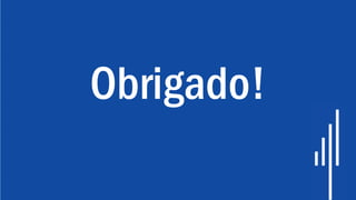 Obrigado!
 