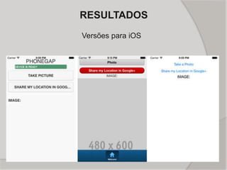 RESULTADOS
Versões para iOS
 