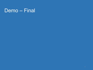 Demo – Final




               41
 