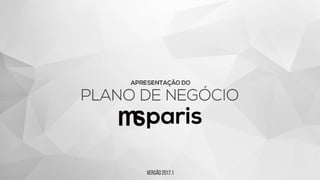 MS Paris Oficial 2017 Apresentacao Melhor Plano de Marketing do Brasil