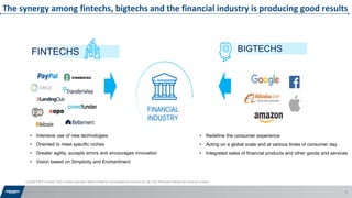 BIGTECHS
FINANCIAL
INDUSTRY
• Intensive use of new technologies
• Oriented to meet specific niches
• Greater agility, acce...