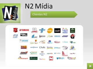 N2 Mídia
  Clientes N2
 