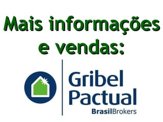 Mais informações e vendas: 