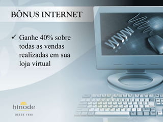  Ganhe 40% sobre
todas as vendas
realizadas em sua
loja virtual
 