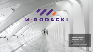 • Diagnóstico de marca
• Plataforma de marca
• Identidade de marca
• Planejamento de Marketing
 