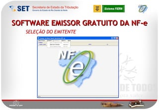 SOFTWARE EMISSOR GRATUITO DA NF-e SELEÇÃO DO EMITENTE 