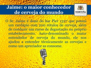 “ É pra tomar com a galera, senão esquenta” 