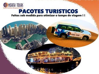 PACOTES TURISTICOS
Feitos sob medida para otimizar o tempo de viagem ! !
 